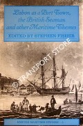 Lisbon as a Port Town, the British Seaman and other Maritime Themes by FISHER, Stephen (ed.)